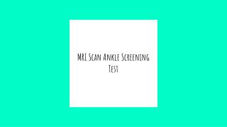 Mri scan ankle screening test