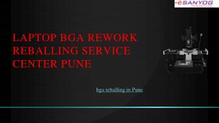 Laptop BGA Rework Reballing Service Center Pune