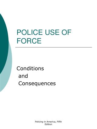 POLICE USE OF FORCE