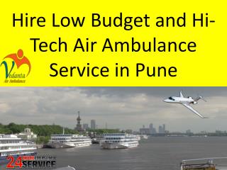 Hire Low Budget and Hi-Tech Air Ambulance Service in Pune