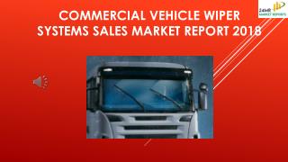 Commercial Vehicle Wiper Systems Sales Market Report 2018