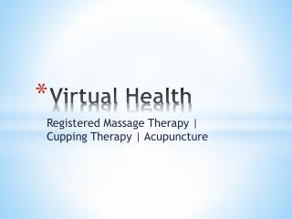 Virtual Health - Registered Massage Therapy | Cupping Therapy | Acupuncture