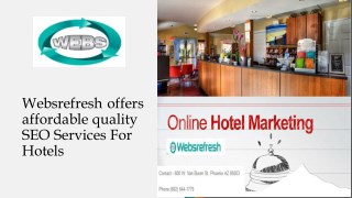 Websrefresh offers affordable quality SEO Services For Hotels