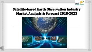 Satellite-based Earth Observation Industry Market Analysis & Forecast 2018-2023