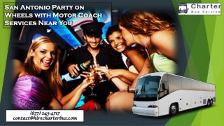 San Antonio Party on Wheels with Motor Coach Services Near You