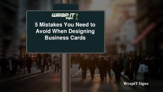 5 Mistakes You Need to Avoid When Designing Business Cards