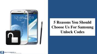 3 Reasons To Choose Us For Samsung Unlock Codes