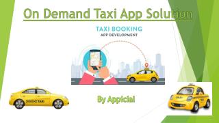 On Demand Taxi App Solution By Appicial