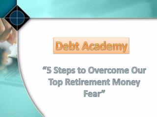 5 Steps to Overcome Our Top Retirement Money Fear