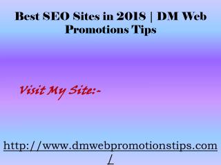 Best SEO Sites in 2018 | DM Web Promotions Tips