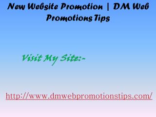 New Website Promotion | DM Web Promotions Tips