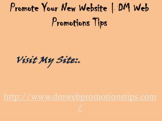 Promote Your New Website | DM Web Promotions Tips