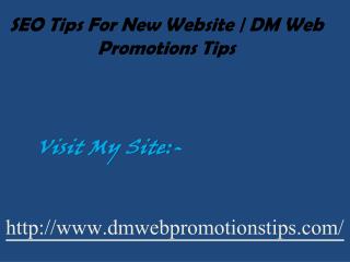 SEO Tips For New Website | DM Web Promotions Tips