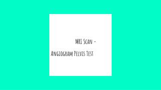 Mri scan angiogram pelvis test