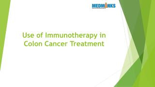 Use of Immunotherapy in Colon Cancer Treatment
