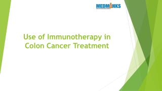 Use of Immunotherapy in Colon Cancer Treatment