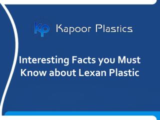 Interesting Facts you Must Know about Lexan Plastic