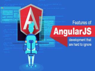 Features of AngularJS development that are hard to ignore