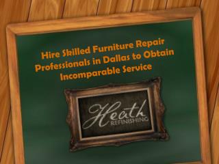 Hire Skilled Furniture Repair Professionals in Dallas to Obtain Incomparable Service