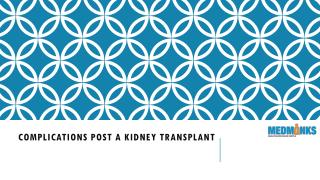 Complications post a Kidney Transplant