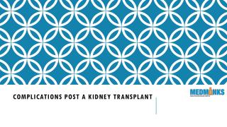 Complications post a Kidney Transplant