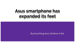 Asus smartphone has expanded its feet