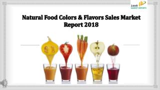 Natural Food Colors & Flavors Sales Market Report 2018