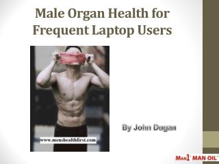 Male Organ Health for Frequent Laptop Users