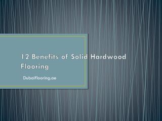 12 Benefits of Solid Hardwood Flooring