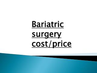 Bariatric surgery cost or price