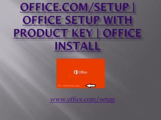 OFFICE.COM/SETUP | OFFICE SETUP WITH PRODUCT KEY | OFFICE INSTALL