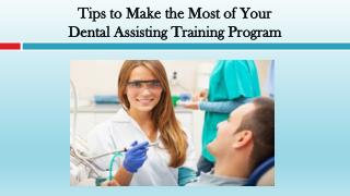 Tips to Make the Most of Your Dental Assisting Training Program