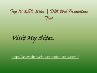 Top 10 SEO Sites | DM Web Promotions Tips