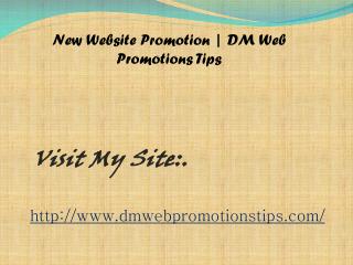 New Website Promotion | DM Web Promotions Tips