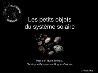 Les petits objets du système solaire