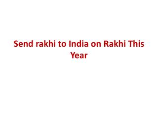 Send rakhi to India on Rakhi This Year