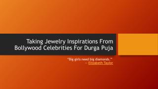 Taking Jewelry Inspirations From Bollywood Celebrities For Durga Puja