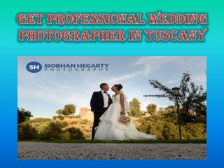 Get Professional wedding photographer in Tuscany