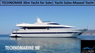 Technomarine Yacht for Sale or Yacht Sales- Maxoel Yacht