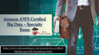 Get Amazon AWS Certified Big Data â€“ Specialty Dumps | Amazon AWS Certified Big Data â€“ Specialty Dumps Study Material