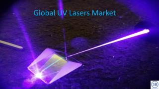 Global UV Lasers Market by Manufacturers, Regions, Type and Application, Forecast to 2023