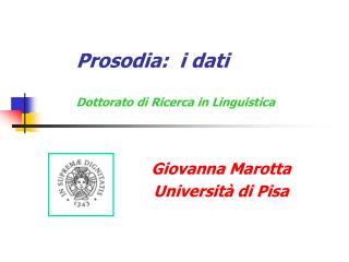 Prosodia: i dati Dottorato di Ricerca in Linguistica