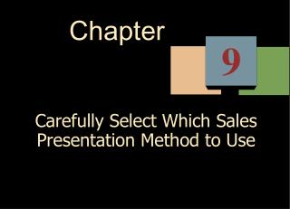 Carefully Select Which Sales Presentation Method to Use