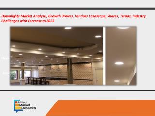 Downlights by Type (Less Than 2.5 Inch, Between 2.5 and 5 Inch, and More Than 5 Inch) and by End User (Commercial, Resid