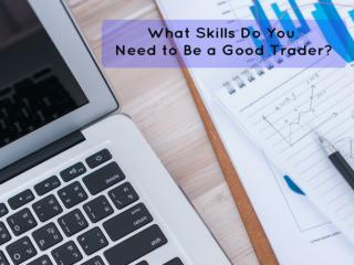 What Skills do you need to be a good trader?