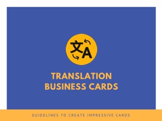Translation Business Cards - Guide to Create Impressive Business Card