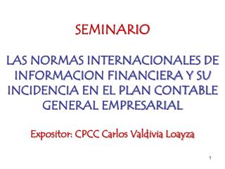 SEMINARIO LAS NORMAS INTERNACIONALES DE INFORMACION FINANCIERA Y SU INCIDENCIA EN EL PLAN CONTABLE GENERAL EMPRESARIAL E