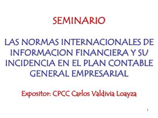 SEMINARIO LAS NORMAS INTERNACIONALES DE INFORMACION FINANCIERA Y SU INCIDENCIA EN EL PLAN CONTABLE GENERAL EMPRESARIAL E