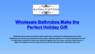 Wholesale Bathrobes Make the Perfect Holiday Gift