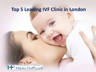 Top 5 Leading IVF Clinic in London